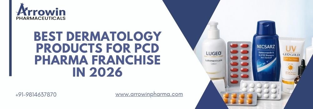 Best Dermatology Products for PCD Pharma Franchise in 2026