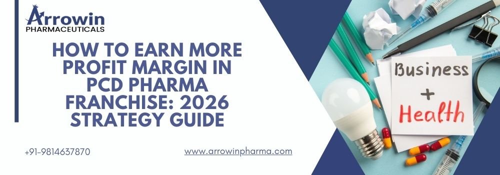 How To Earn More Profit Margin in PCD Pharma Franchise 2026 Strategy Guide