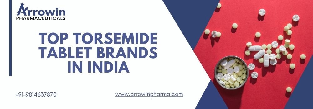 Top Torsemide Tablet Brands in India