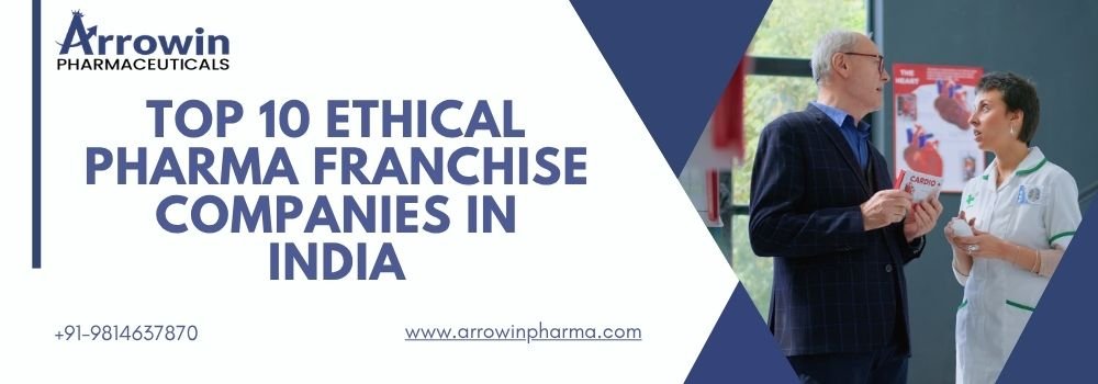 Top 10 Ethical Pharma Franchise Companies In India